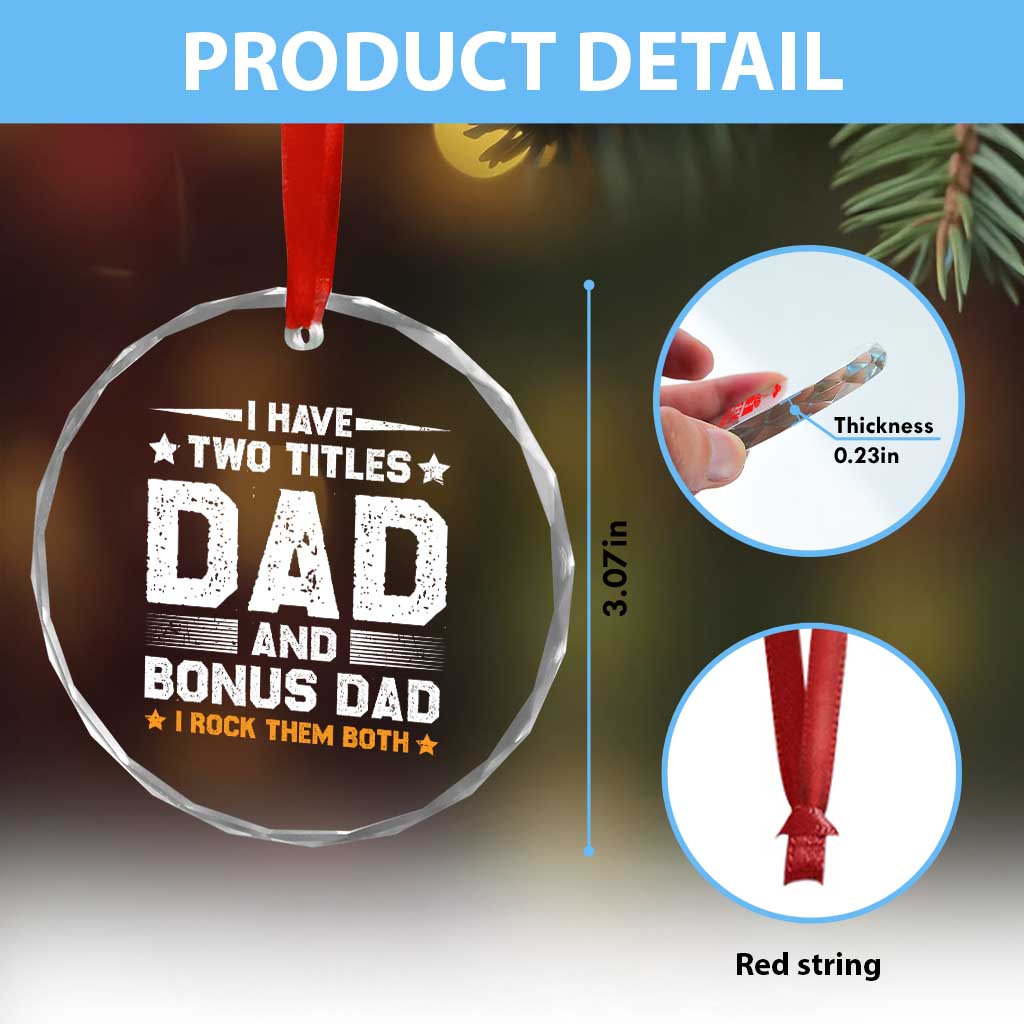 Funny Step Dad Crystal Glass Ornament I Have Two Titles Dad And Step-Dad - Wonder Print Shop