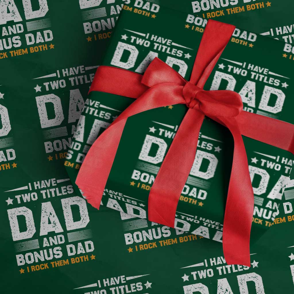 Funny Step Dad Wrapping Paper Roll I Have Two Titles Dad And Step-Dad - Wonder Print Shop