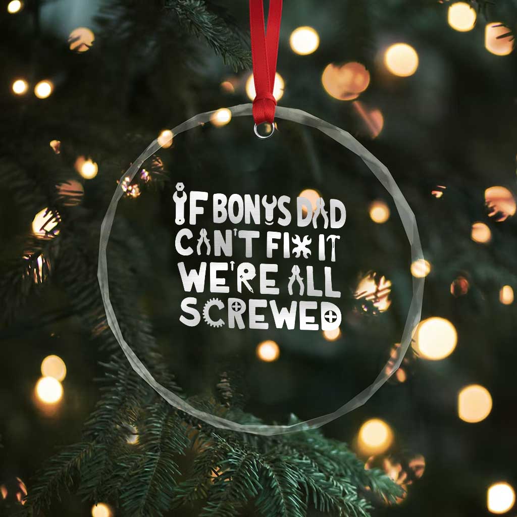 Funny Stepdad Gifts Crystal Glass Ornament If Bonus Dad Cant Fix It Stepfather Fathers Day