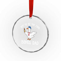 Funny Stepdad Silly Goose Crystal Glass Ornament Off To Be The Cool Bonus Dad