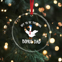 Funny Stepdad Silly Goose Crystal Glass Ornament Off To Be The Cool Bonus Dad