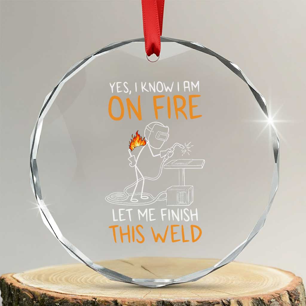 Funny Stickman Welder I Know I Am On Fire Crystal Glass Ornament Metal Worker Gift
