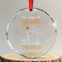 Funny Stickman Welder I Know I Am On Fire Crystal Glass Ornament Metal Worker Gift