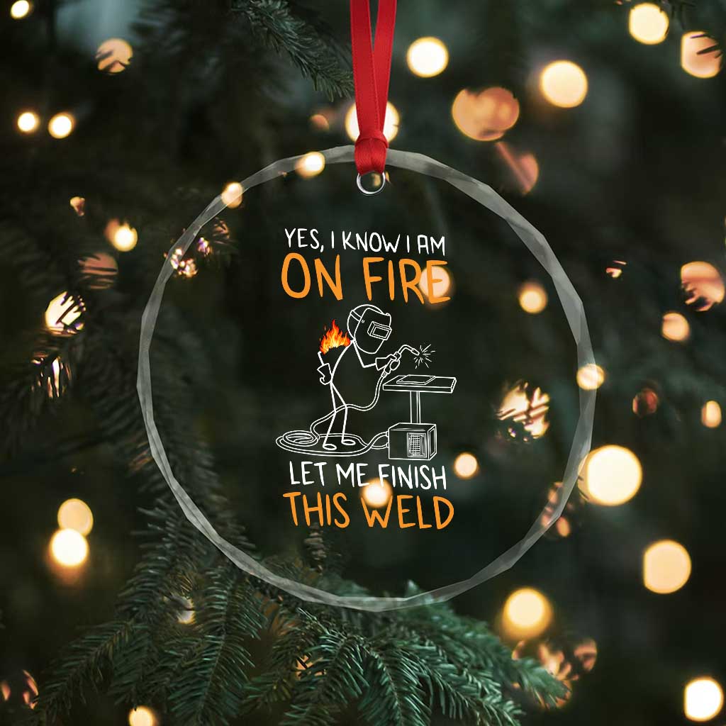 Funny Stickman Welder I Know I Am On Fire Crystal Glass Ornament Metal Worker Gift