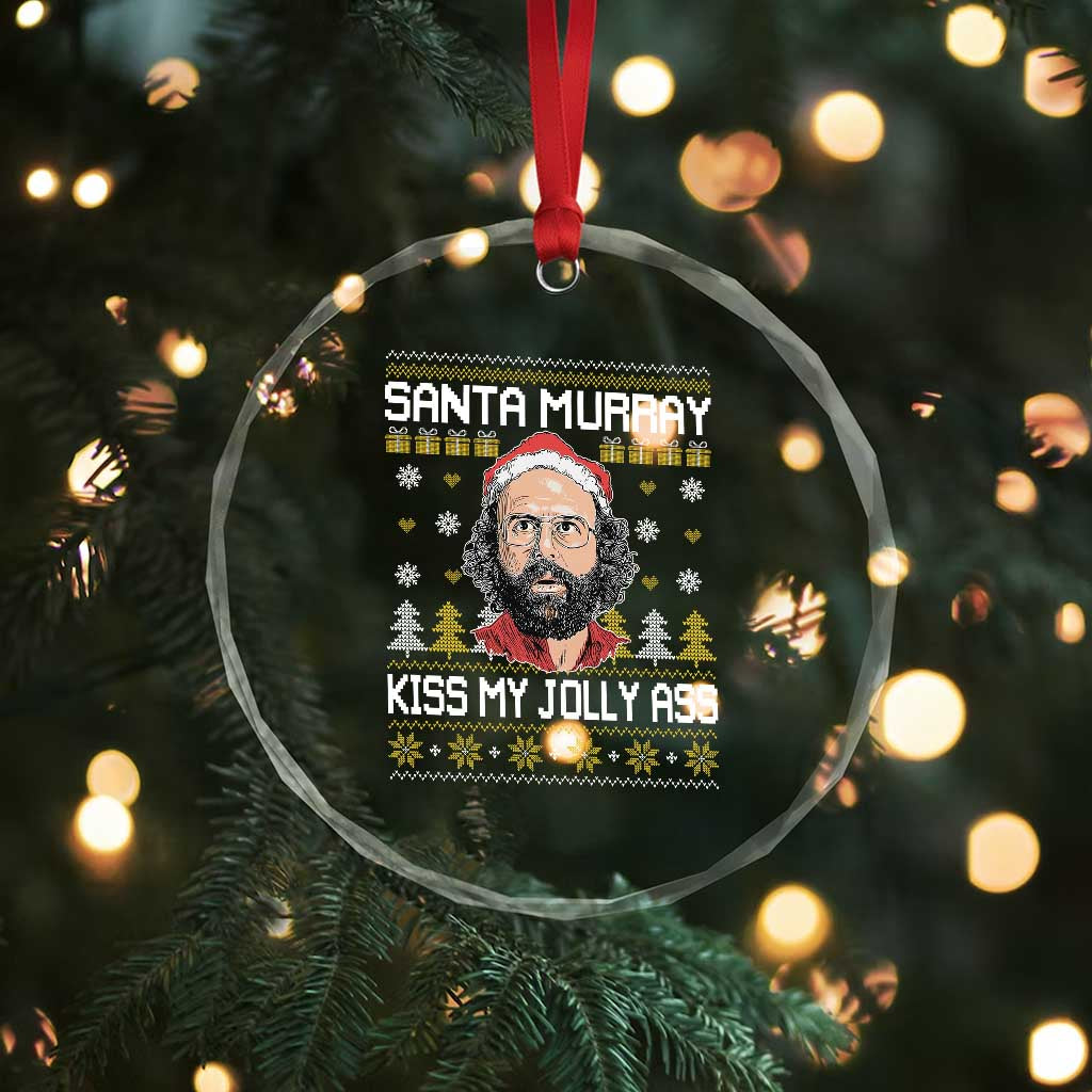 Funny Stranger Murray Christmas Crystal Glass Ornament Santa Murray Kiss My Jolly Ass - Wonder Print Shop