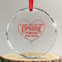 Funny Stranger Valentines Day Crystal Glass Ornament I Love You To The Upside Down And Back