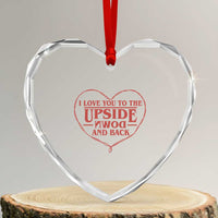 Funny Stranger Valentines Day Heart Crystal Glass Ornament I Love You To The Upside Down And Back