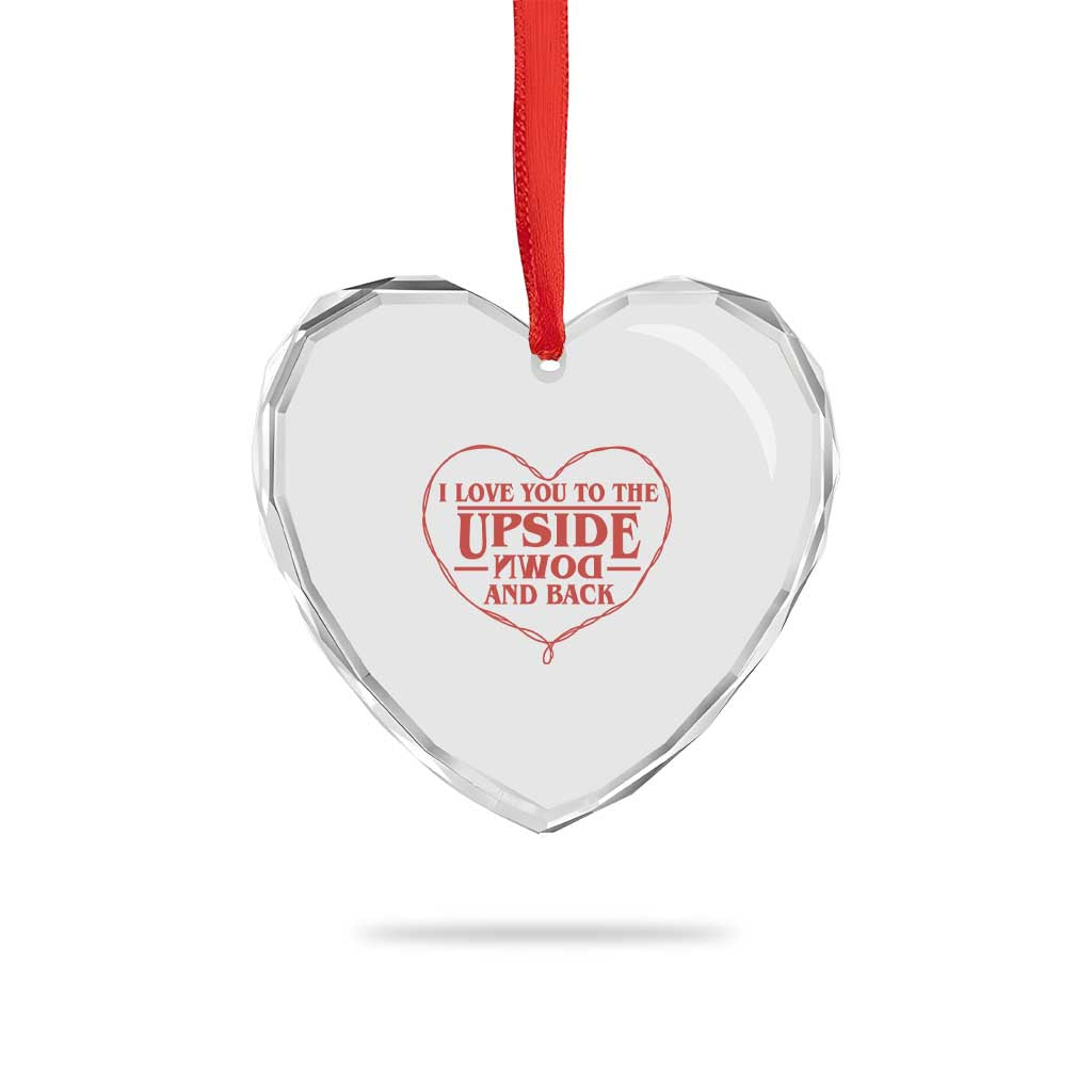 Funny Stranger Valentines Day Heart Crystal Glass Ornament I Love You To The Upside Down And Back