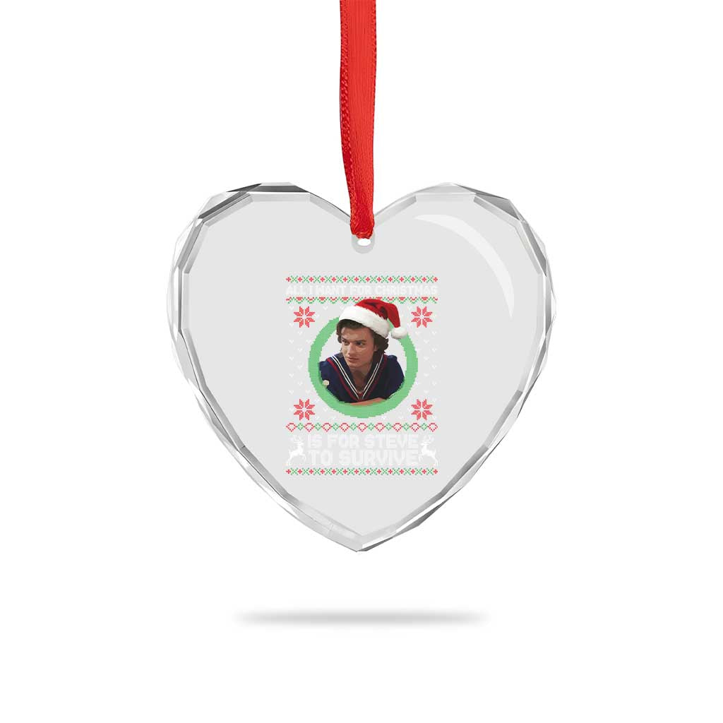 Funny Stranger Xmas Survival Wishes Heart Crystal Glass Ornament All I Want for Christmas is Steve to Survive Fan Gift - Wonder Print Shop