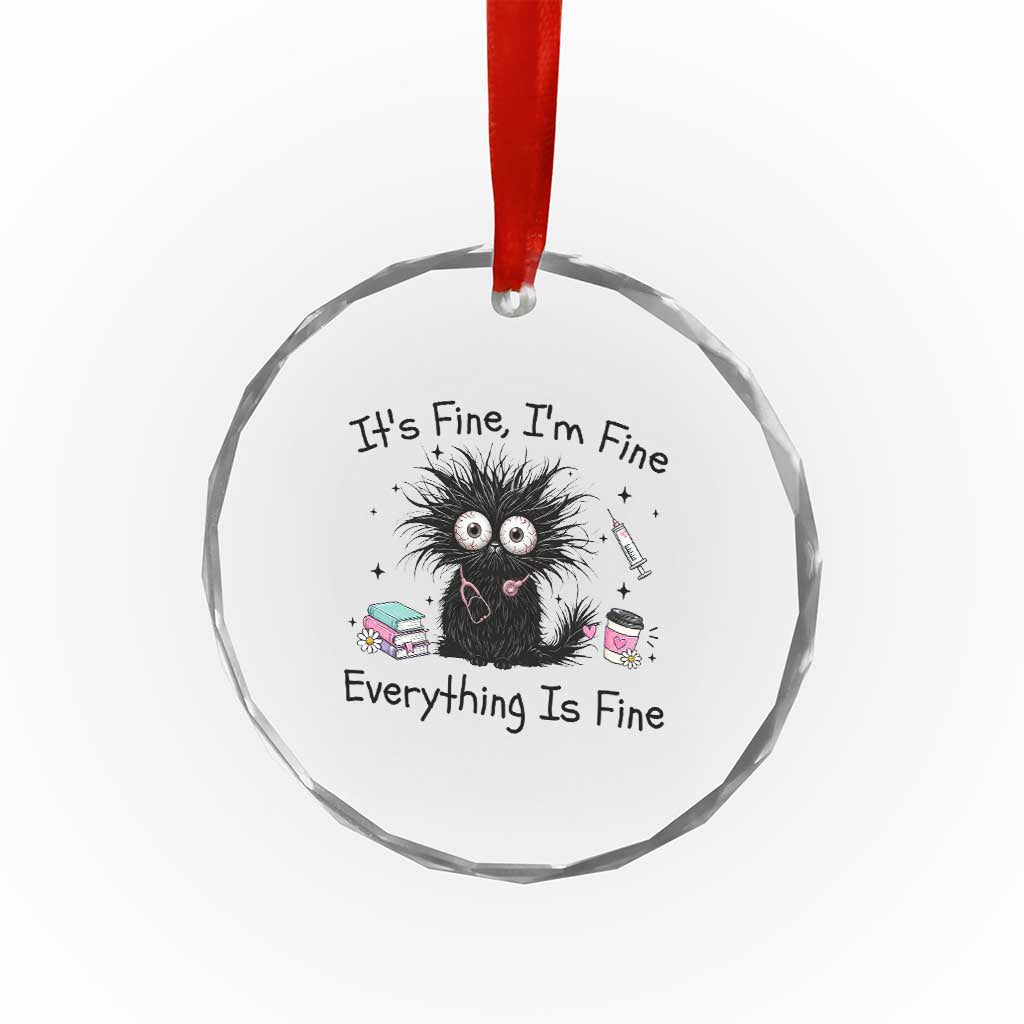 Funny Stressed Black Cat Nursing Student Life Crystal Glass Ornament ts Fine Im Fine Everything Is Fine