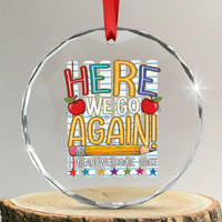 Funny Striped Teacher Back To School Crystal Glass Ornament Here We Go Again Welcome Back