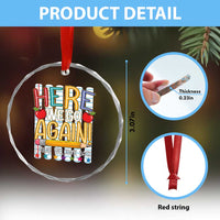 Funny Striped Teacher Back To School Crystal Glass Ornament Here We Go Again Welcome Back