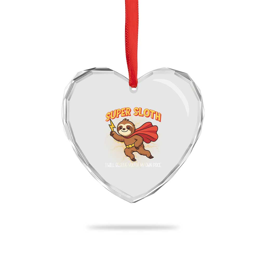 Funny Super Sloth I Will Rescue You At My Own Pace Gift Heart Crystal Glass Ornament - Wonder Print Shop