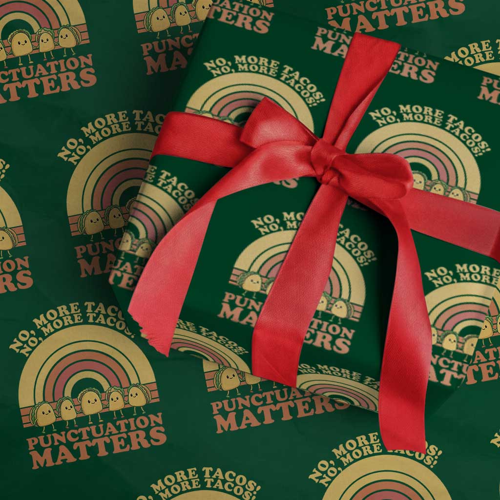 Funny Taco English Teacher Wrapping Paper Roll No More Tacos Punctuation Matters - Wonder Print Shop