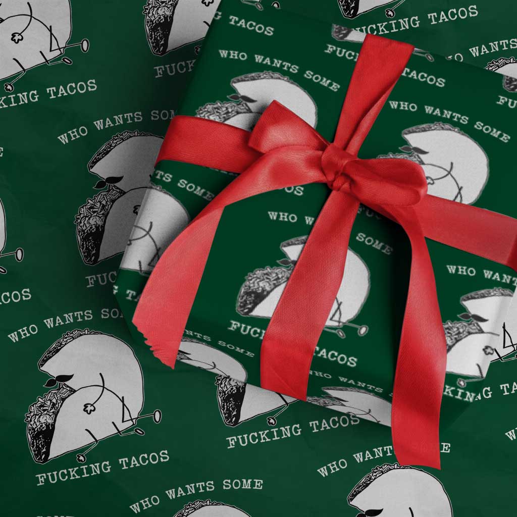 Funny Taco Joke Adult Humor Gift Wrapping Paper Roll Who Wants Fucking Tacos