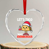 Funny Taco Mexican Christmas Heart Crystal Glass Ornament Let Us Taco About Science - Wonder Print Shop