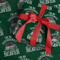 Funny Taxidermy Beaver Wrapping Paper Roll I’m No Taxidermist But I’ll Gladly Stuff Her Beaver Adult Humor Joke - Wonder Print Shop