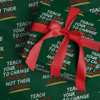 Funny Teach Your Kids To Change Their Oil Not Their Gender Wrapping Paper Roll - Wonder Print Shop
