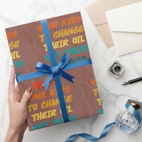 Funny Teach Your Kids To Change Their Oil Not Their Gender Wrapping Paper Roll Retro Sarcastic Saying - Wonder Print Shop