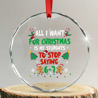Funny Teacher Christmas 67 Crystal Glass Ornament My Students to Stop Saying 6-7 Six Seven - Wonder Print Shop
