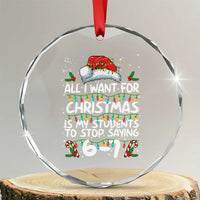 Funny Teacher Christmas 67 Crystal Glass Ornament Students Stop Saying 6-7 Six Seven - Wonder Print Shop