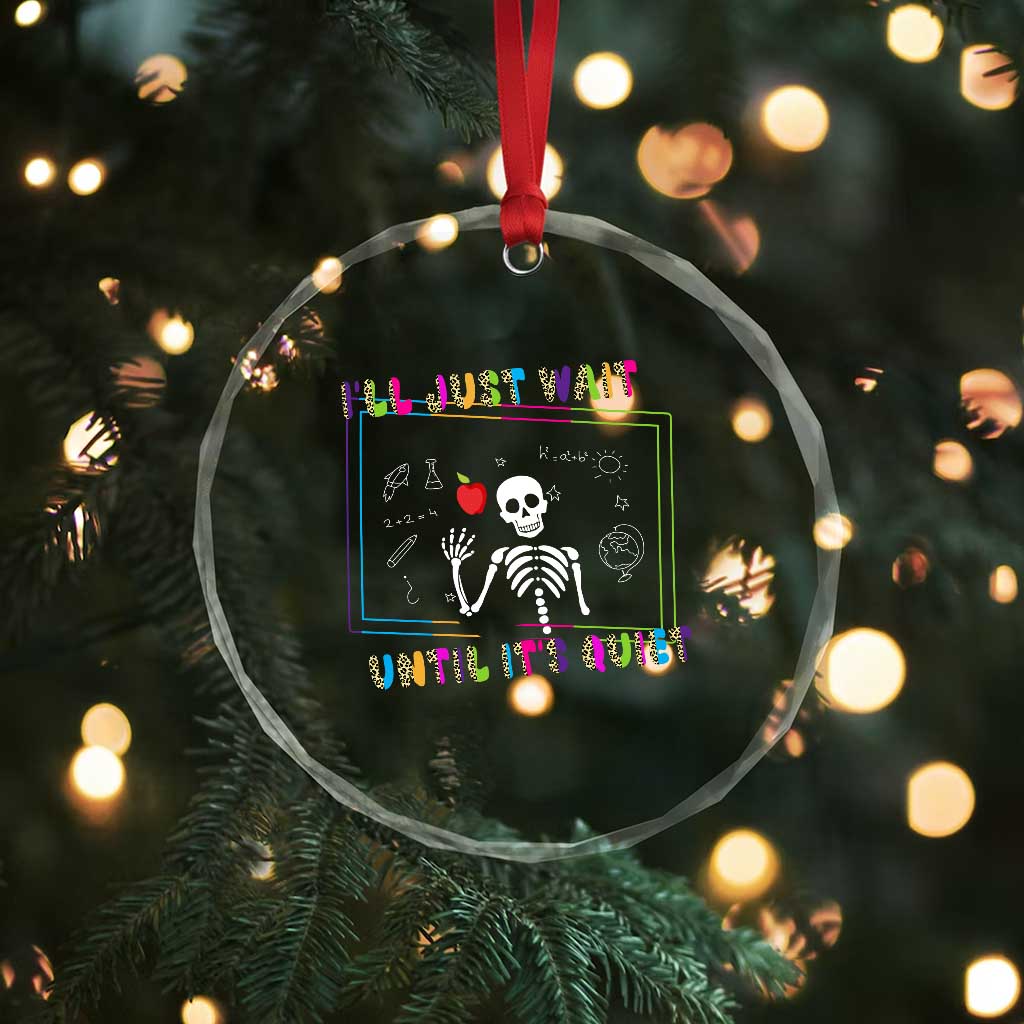 Funny Teacher Crystal Glass Ornament I'll Just Wait Until It's Quiet Leopard Teachers Skeleton