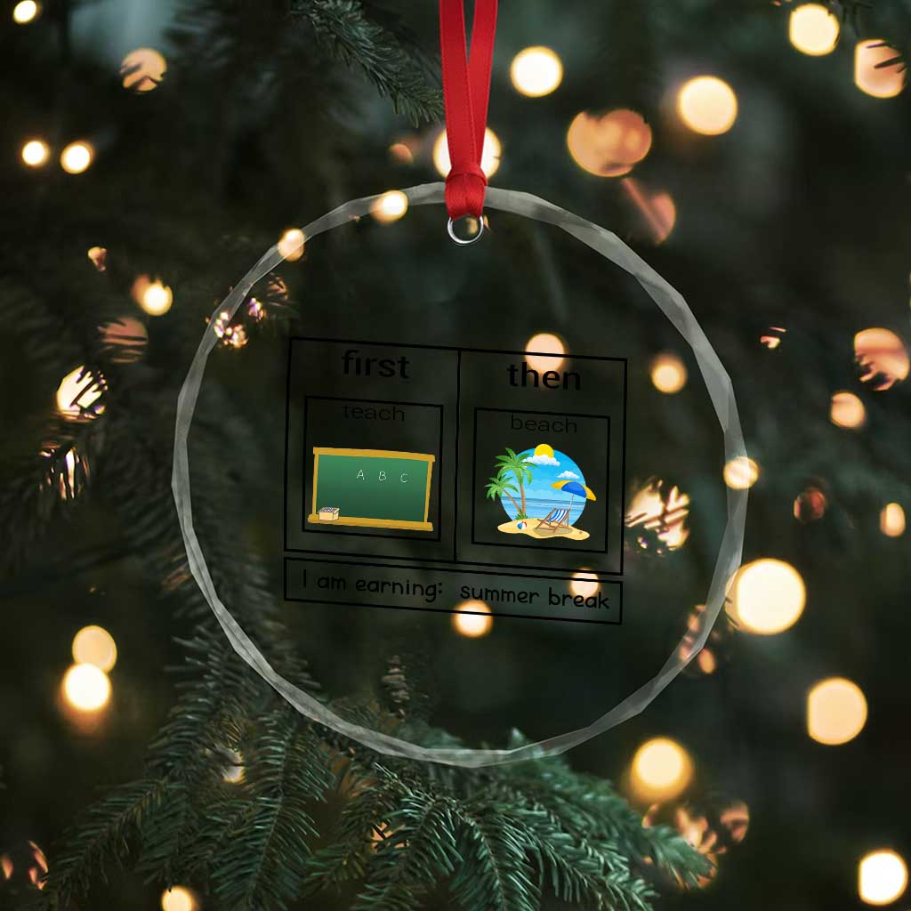 Funny Teacher Summer Break Crystal Glass Ornament First Teach Then Beach Vacation Mode - Wonder Print Shop