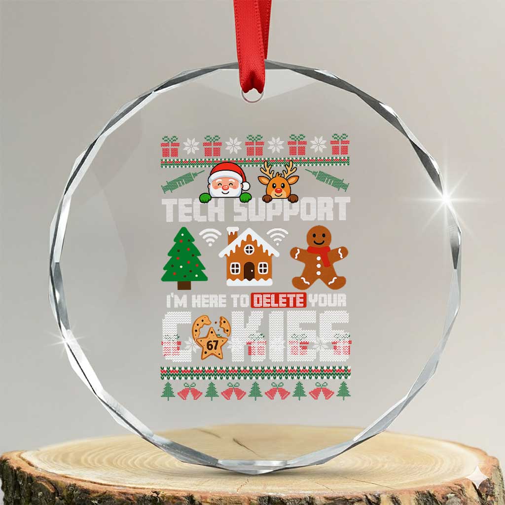 Funny Tech Support Christmas Crystal Glass Ornament I Am Here To Delete Your Cookies - Wonder Print Shop