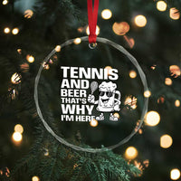 Funny Tennis And Beer That Is Why I Am Here Crystal Glass Ornament - undefined