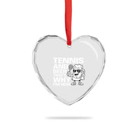Funny Tennis And Beer That Is Why I Am Here Heart Crystal Glass Ornament - Wonder Print Shop