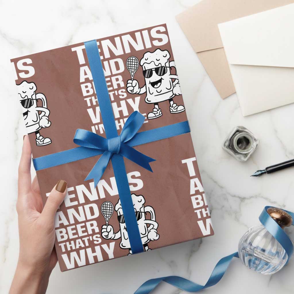 Funny Tennis And Beer That Is Why I Am Here Wrapping Paper Roll - Wonder Print Shop
