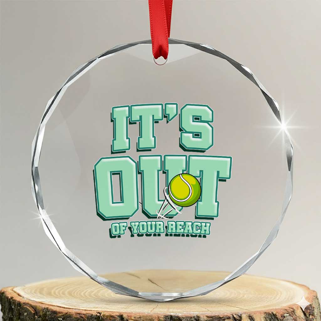 Funny Tennis Player Gift Crystal Glass Ornament It Is Out Of Your Reach - Wonder Print Shop
