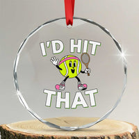 Funny Tennis Quote Crystal Glass Ornament Id Hit That - Wonder Print Shop