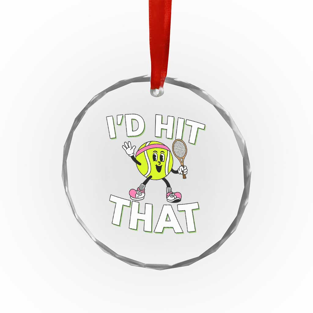 Funny Tennis Quote Crystal Glass Ornament Id Hit That - Wonder Print Shop