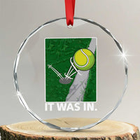 Funny Tennis Quote Crystal Glass Ornament It Was In - Wonder Print Shop