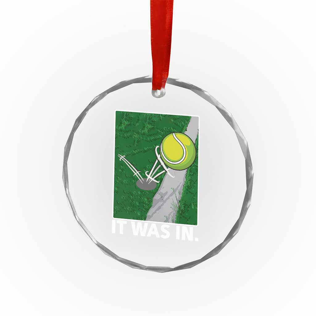 Funny Tennis Quote Crystal Glass Ornament It Was In - Wonder Print Shop