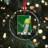 Funny Tennis Quote Crystal Glass Ornament It Was In - Wonder Print Shop