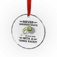 Funny Tennis Quote Crystal Glass Ornament Never Underestimate An Old Man With A Tennis Racket - Wonder Print Shop