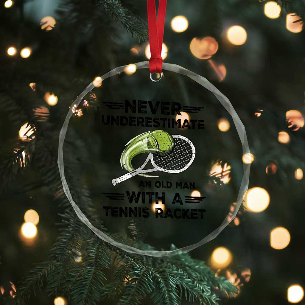 Funny Tennis Quote Crystal Glass Ornament Never Underestimate An Old Man With A Tennis Racket - Wonder Print Shop