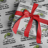 Funny Tennis Quote Wrapping Paper Roll Never Underestimate An Old Man With A Tennis Racket - Wonder Print Shop