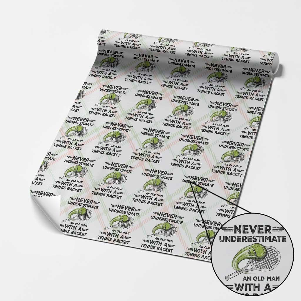Funny Tennis Quote Wrapping Paper Roll Never Underestimate An Old Man With A Tennis Racket - Wonder Print Shop