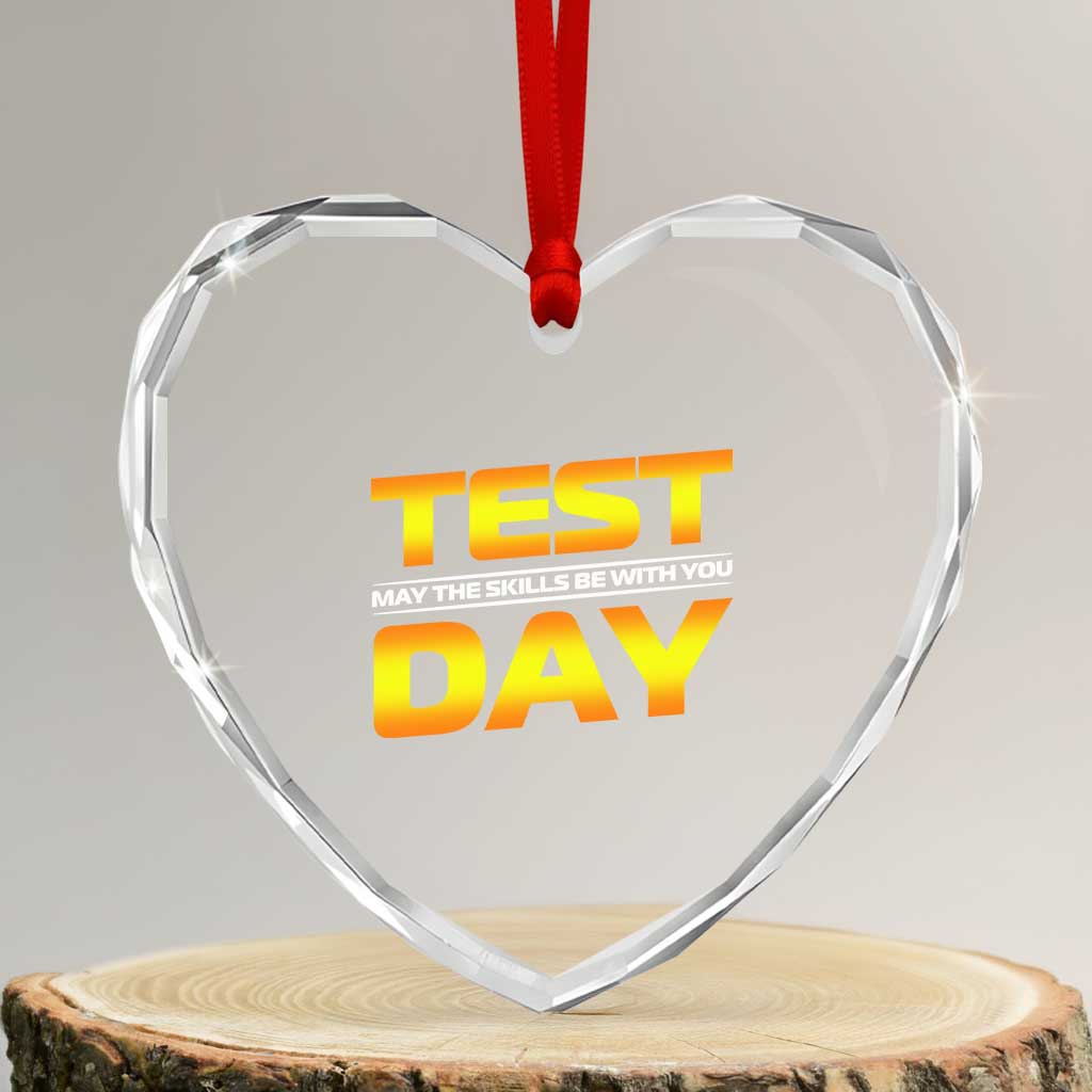 Funny Test Day Heart Crystal Glass Ornament May The Skills Be With You Motivational Teacher