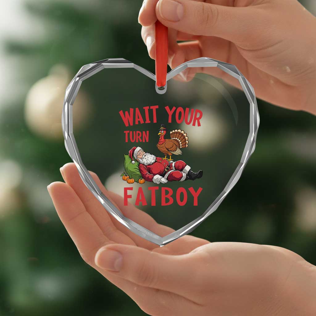 Funny Thanksgiving Christmas Heart Crystal Glass Ornament Wait Your Turn Fat Boy Turkey Santa - Wonder Print Shop