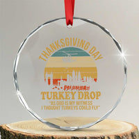 Funny Thanksgiving Day Turkey Drop Crystal Glass Ornament As God Is My Witness I Thought Turkeys Could Fly - Wonder Print Shop
