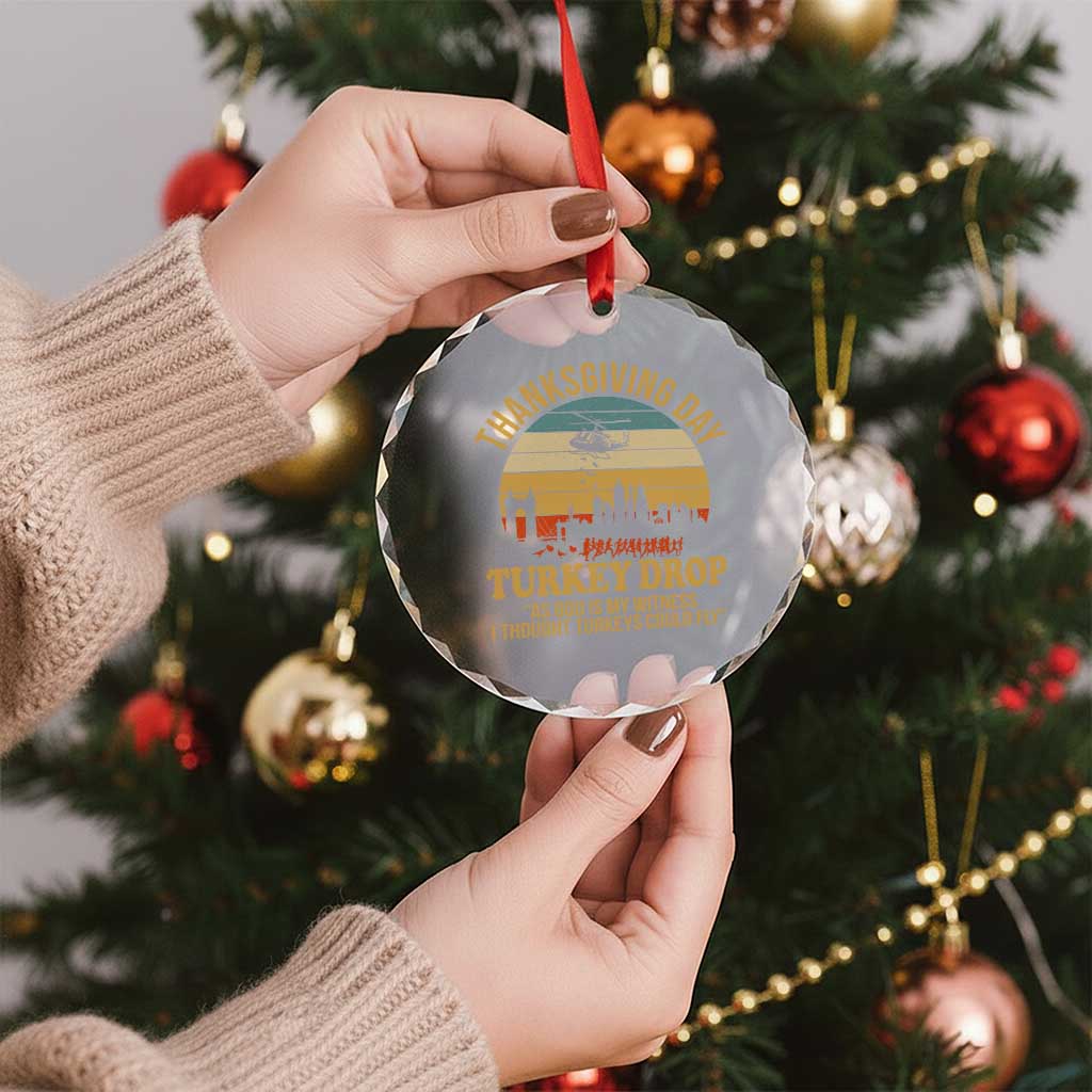 Funny Thanksgiving Day Turkey Drop Crystal Glass Ornament As God Is My Witness I Thought Turkeys Could Fly - Wonder Print Shop