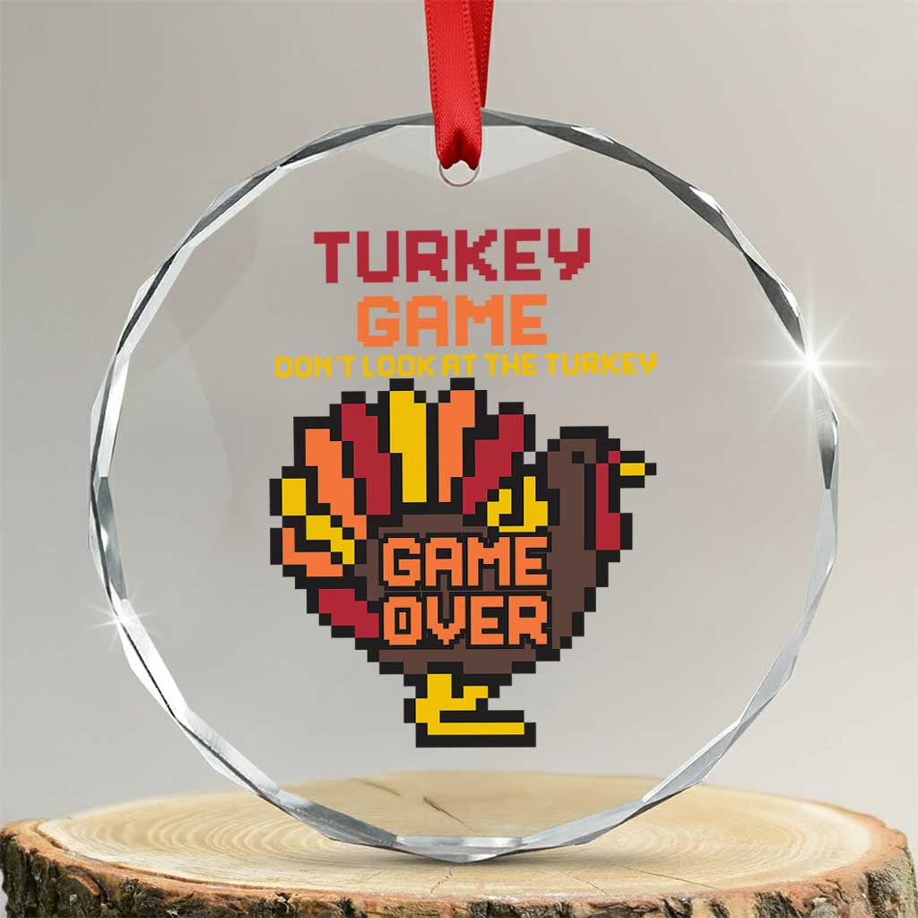 Funny Thanksgiving Turkey Crystal Glass Ornament Turkey Game Dont Look At The Turkey - Wonder Print Shop