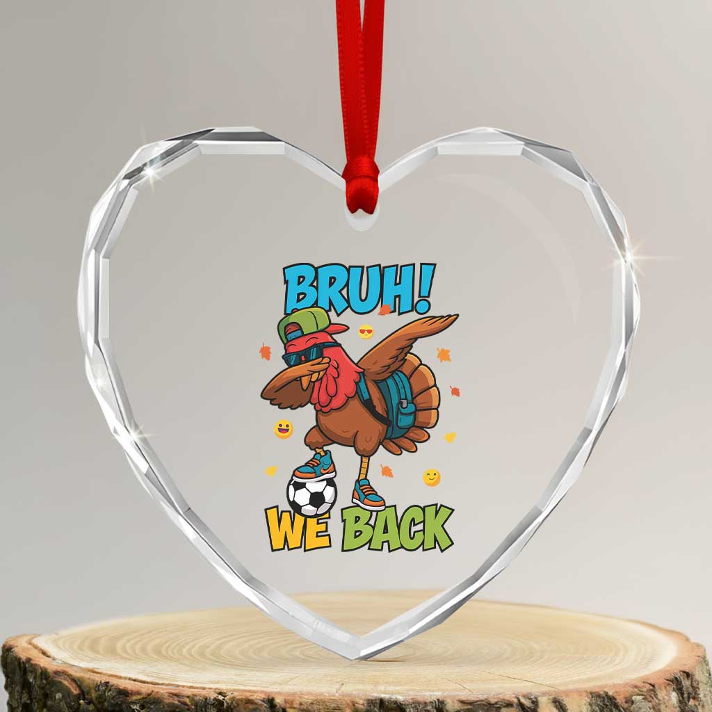Funny Thanksgiving Turkey Heart Crystal Glass Ornament Bruh We Back To School - Wonder Print Shop