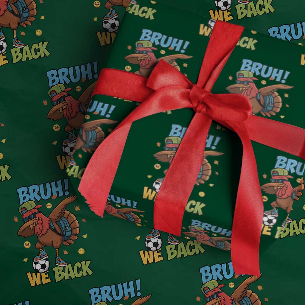 Funny Thanksgiving Turkey Wrapping Paper Roll Bruh We Back To School - Wonder Print Shop