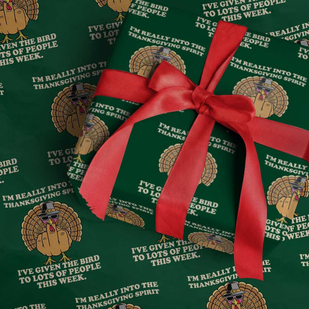 Funny Thanksgiving Turkey Wrapping Paper Roll I Am Really Into The Thanksgiving Spirit I Have Given The Bird - Wonder Print Shop