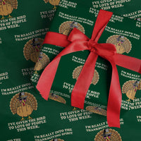Funny Thanksgiving Turkey Wrapping Paper Roll I Am Really Into The Thanksgiving Spirit I Have Given The Bird - Wonder Print Shop